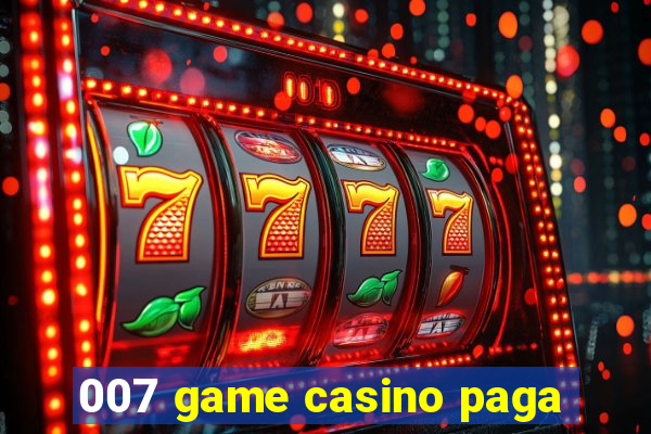 007 game casino paga